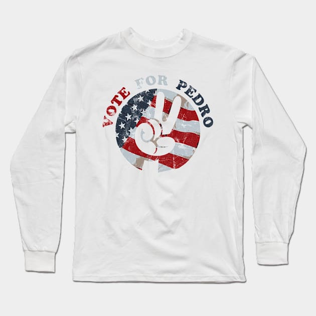 Vote for Pedro Retro Long Sleeve T-Shirt by Rayrock76